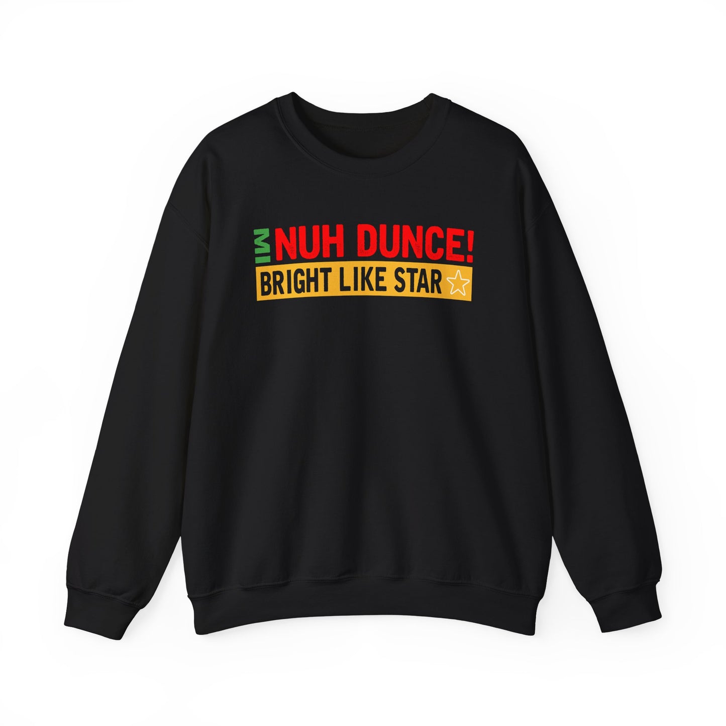 “Mi Nuh Dunce” Crewneck Sweatshirt