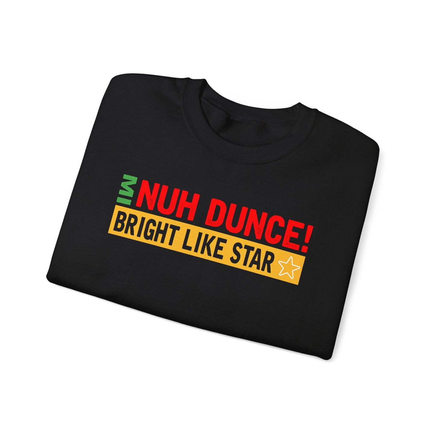 “Mi Nuh Dunce” Crewneck Sweatshirt